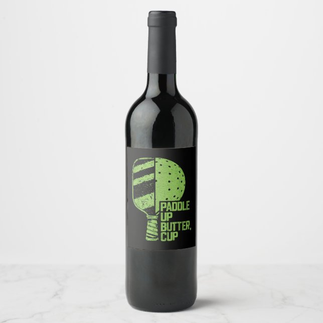 Funny Pickleball Paddle Up Butter Cup Wine Label (Front)