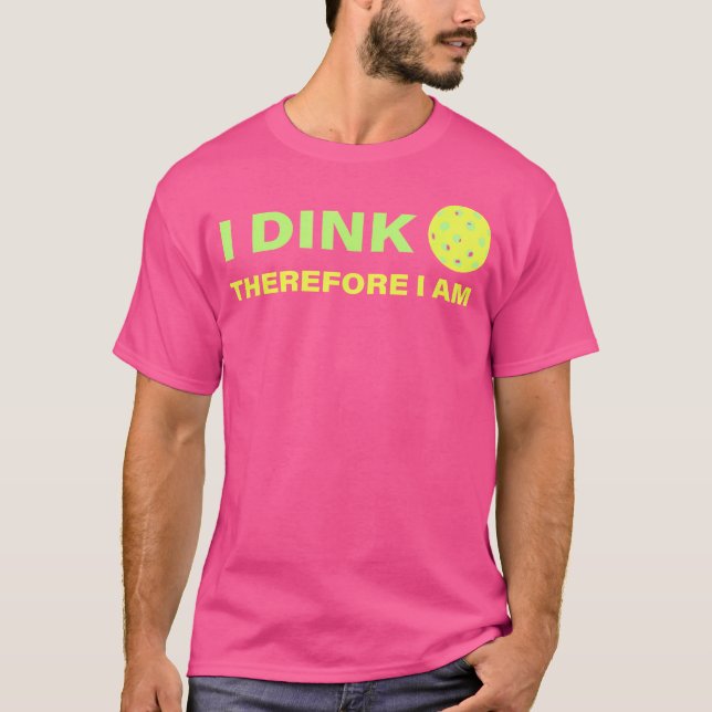 Funny Pickleball Player Dink T-Shirt (Front)