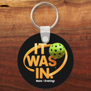 Funny Pickleball Player "It Was In" Paddleball Key Ring