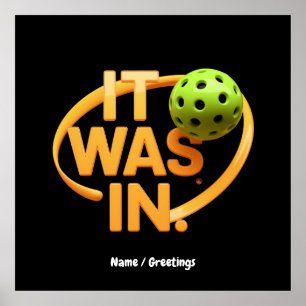 Funny Pickleball Player "It Was In" Paddleball Poster
