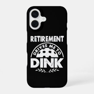 Funny Pickleball Retirement Drives Me To Dink Gift iPhone 16 Case