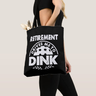 Funny Pickleball Retirement Drives Me To Dink Gift Tote Bag