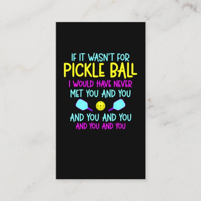 Funny Pickleball Team Quote Pickleball Player Business Card (Front)