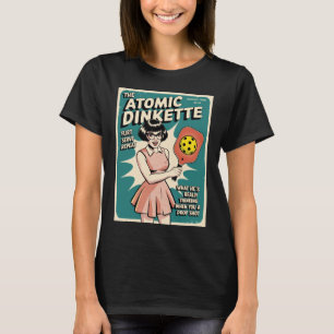 Funny Pickleball The Atomic Dinkette T-Shirt