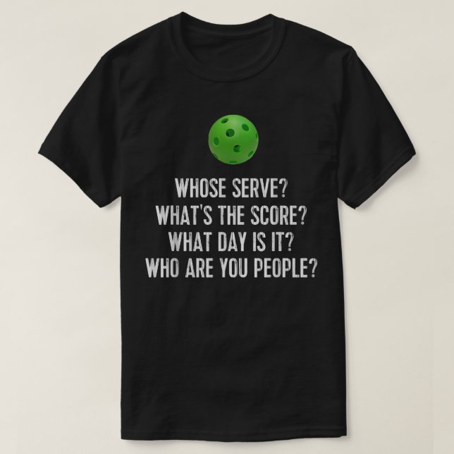 Funny Pickleball  Whose Serve League Pickleball Te T-Shirt (Design Front)