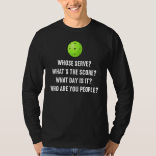Funny Pickleball Whose Serve League Pickleball Te T-Shirt
