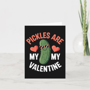 Funny Pickles Are Valentine Pickle Valentines Day Card