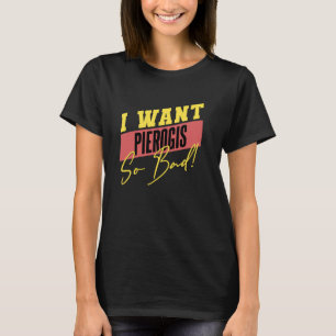 Funny Pierogi Lover Polish Food Dumpling Addict T-Shirt