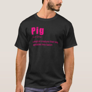 Funny Pig Bacon  For Men Women Cool Pig Definition T-Shirt
