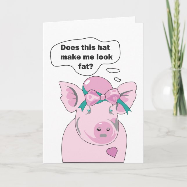 Funny Pig Looks Fat He Likes It Greeting Card (Front)