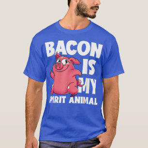 Funny Pig Pork Lover Bacon Is My Spirit Animal Bac T-Shirt