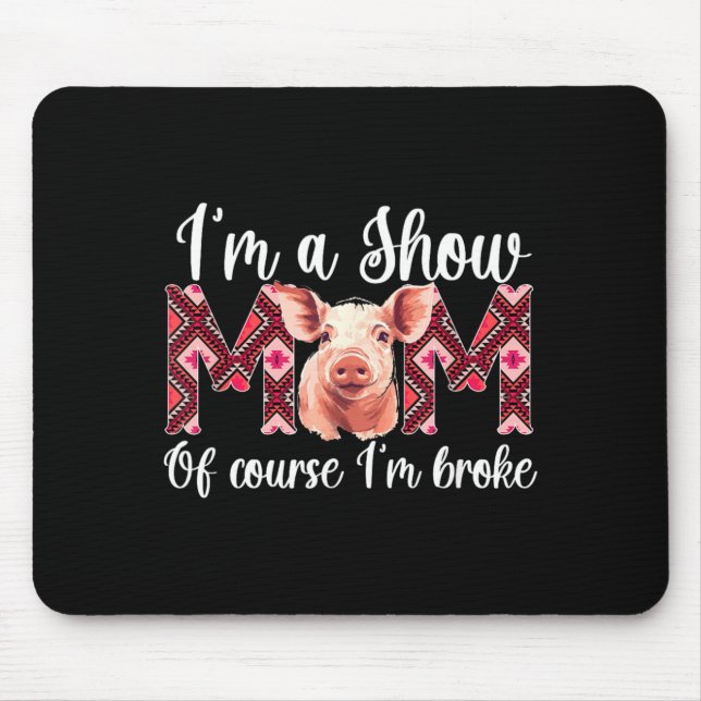 Funny Pig Show Mum Mouse Mat (Front)