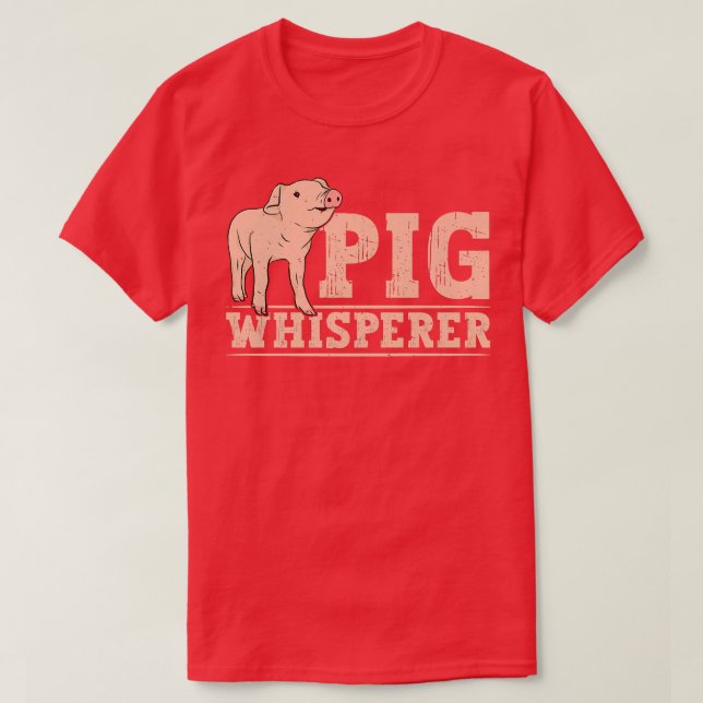Funny Pig Whisperer Poultry Farmer  T-Shirt (Design Front)