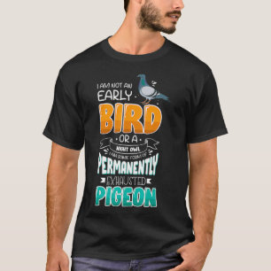 Funny Pigeon Lover Design for Bird Lover  T-Shirt