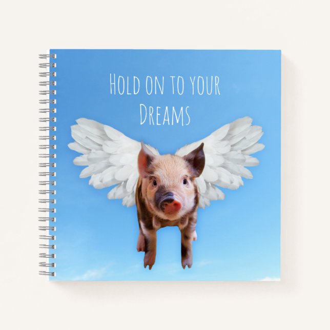 Funny Pigs Might Fly Hold onto Dreams  Notebook (Front)