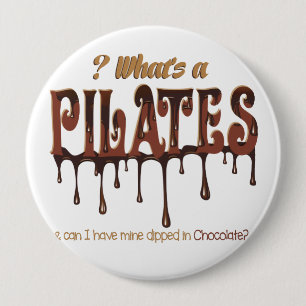 Funny Pilates Dipped in Chocolate 10 Cm Round Badge