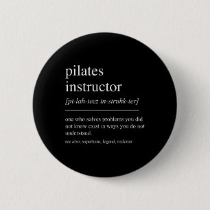 Funny Pilates Instructor Definition Pilates Teache 6 Cm Round Badge