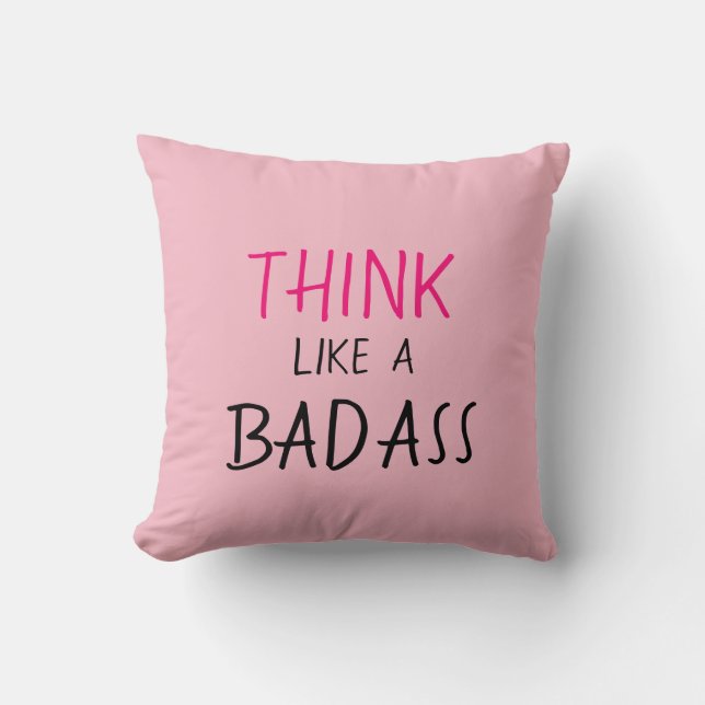 FUNNY PILLOW_GIRLY "THINK LIKE A BADASS" CUSHION (Front)