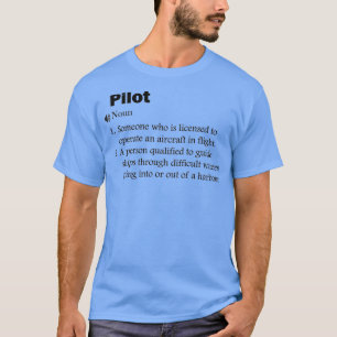 Funny Pilot Definition Long 1  T-Shirt