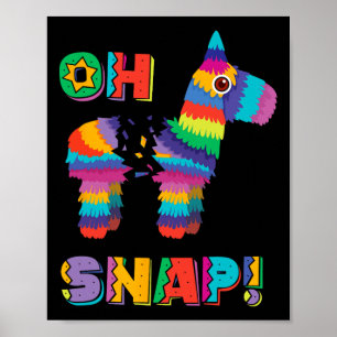 Funny Pinata Oh Snap Cinco De Mayo Mexican Party T Poster