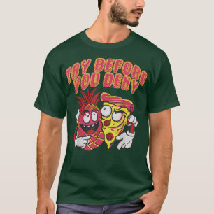 Funny Pineapple Pizza Graphic Novelty - Try Before T-Shirt