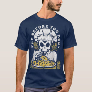 Funny Pineapple Pizza Graphic Noveltytry Before Yo T-Shirt