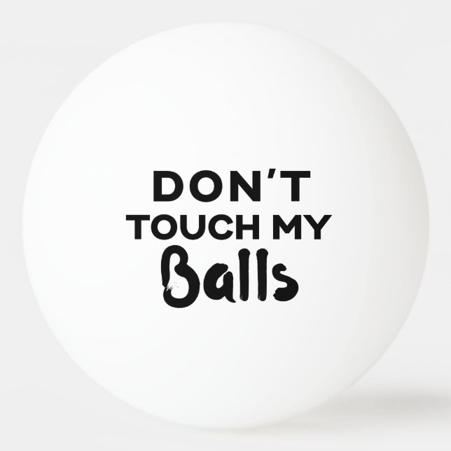 Funny Ping Pong Ball Don't Touch My Balls (Front)