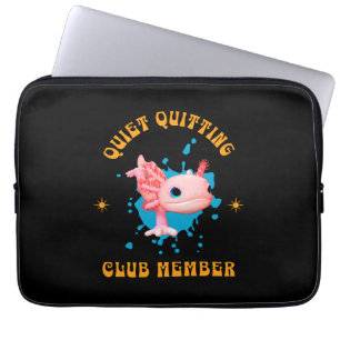 Funny Pink Axolotl Quiet Quitting Club Member Laptop Sleeve
