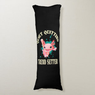 Funny Pink Axolotl Quiet Quitting Trend Setter Body Cushion