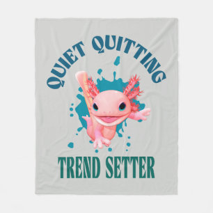 Funny Pink Axolotl Quiet Quitting Trend Setter Fleece Blanket