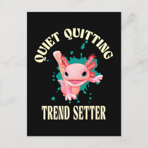 Funny Pink Axolotl Quiet Quitting Trend Setter Holiday Postcard