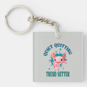 Funny Pink Axolotl Quiet Quitting Trend Setter Key Ring