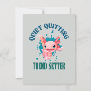 Funny Pink Axolotl Quiet Quitting Trend Setter Postcard