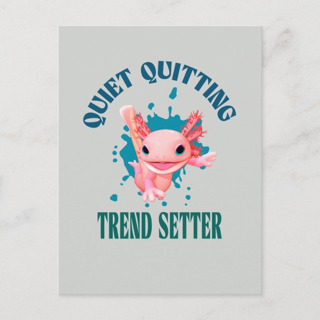 Funny Pink Axolotl Quiet Quitting Trend Setter Postcard (Front)