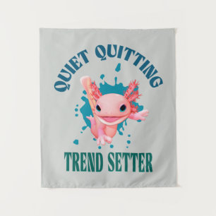 Funny Pink Axolotl Quiet Quitting Trend Setter Tapestry