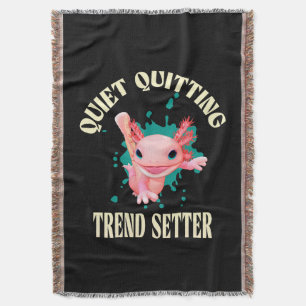 Funny Pink Axolotl Quiet Quitting Trend Setter Throw Blanket