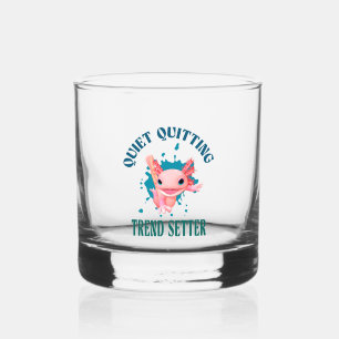 Funny Pink Axolotl Quiet Quitting Trend Setter Whiskey Glass
