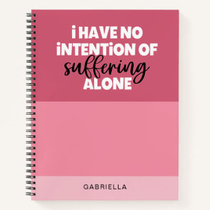 Funny Pink Colorblock Suffering Alone Custom Name Notebook