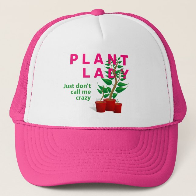Funny Pink CRAZY PLANT LADY Trucker Hat (Front)