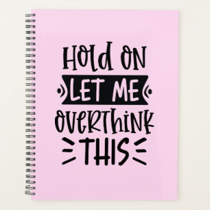 Funny Pink Hardcover Planner for Overthinkers 