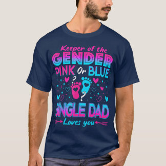 Funny Pink Or Blue Single Dad Loves You Gender Rev T-Shirt