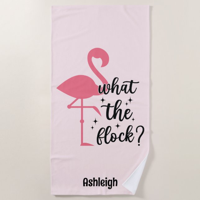 Funny Pink What the Flock Flamingo Personalised Beach Towel (Front)