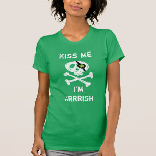 Funny Pirate Kiss me, I'm Arrrish Green T-Shirt