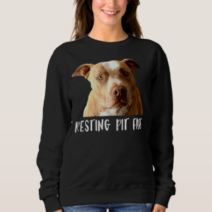 Funny Pitbull Dog Resting Pit Face Sweatshirt