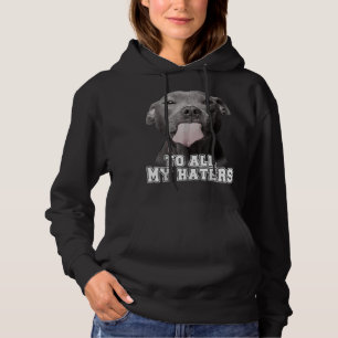 Funny Pitbull To All My Haters Shirt Pitbull Dog L