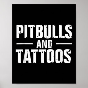 Funny Pitbulls And Tattoos Trendy Dog Lover Dog Ow Poster