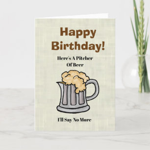 Funny Pitcher of Beer Birthday Card