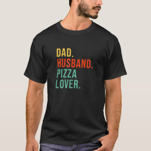 Funny Pizza Dad Husband Legend Pizza Lover Father  T-Shirt
