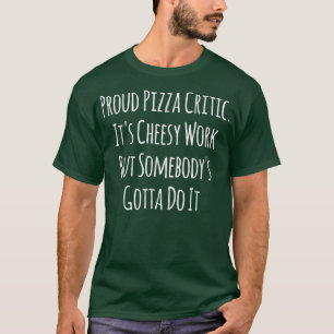 Funny Pizza Lover Pizza Funny Saying T-Shirt