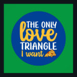 Funny Pizza Pun Love Triangle Kitchen Typography Poster<br><div class="desc">Colourful typography art with retro and vibrant colours. Funny puns and quotes about food,  cooking,  baking and dining. Perfect decoration for your kitchen,  diner,  café,  bakery shop or restaurant. Background colour (the circle and the square) is customisable via the Design Tool.</div>